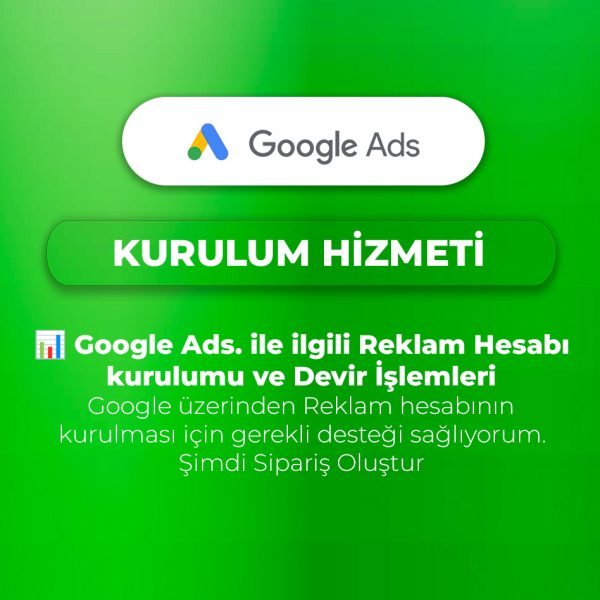 Google Reklam Hesabı Kurulum Hizmeti